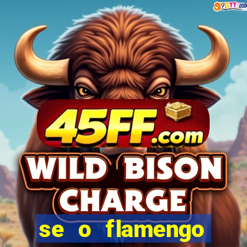 se o flamengo perder hoje o que acontece